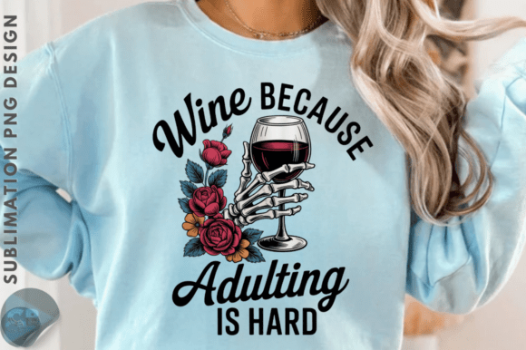 Download Wine Because Adulting is Hard Sublimatio - Sub Collection